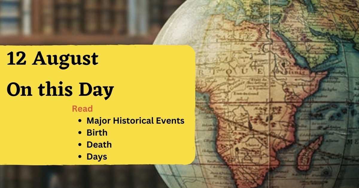 12-august-history-of-india-and-world