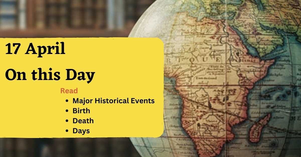 17-april-history-of-india-and-world